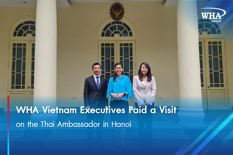 WHA Vietnam Executives Paid a Visit on the Thai Ambassador in Hanoi