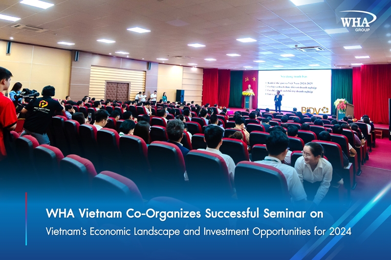 WHA Vietnam Co-Organizes Successful Seminar on Vietnam's Economic Landscape and Investment Opportunities for 2024