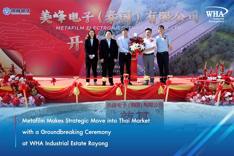 Metafilm Makes Strategic Move into Thai Market  with a Groundbreaking Ceremony  at WHA Industrial Estate Rayong