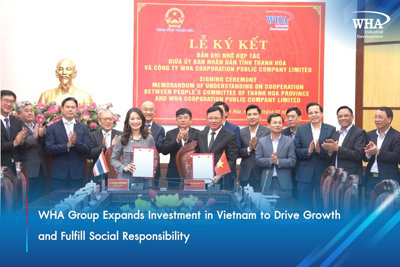 WHA Group Expands Investment in Vietnam to Drive Growth and Fulfill Social Responsibility