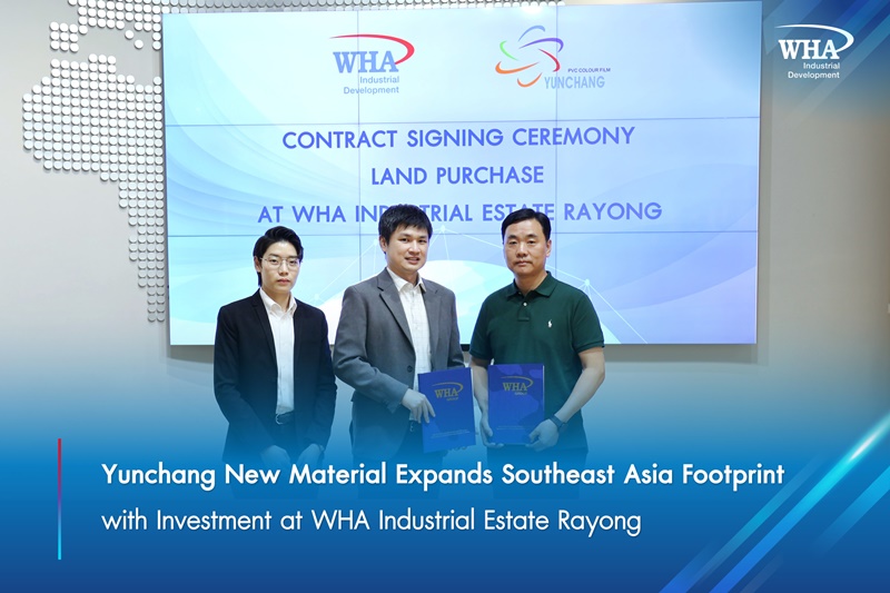 Yunchang New Material Expands Southeast Asia Footprint with Investment at WHA Industrial Estate Rayong