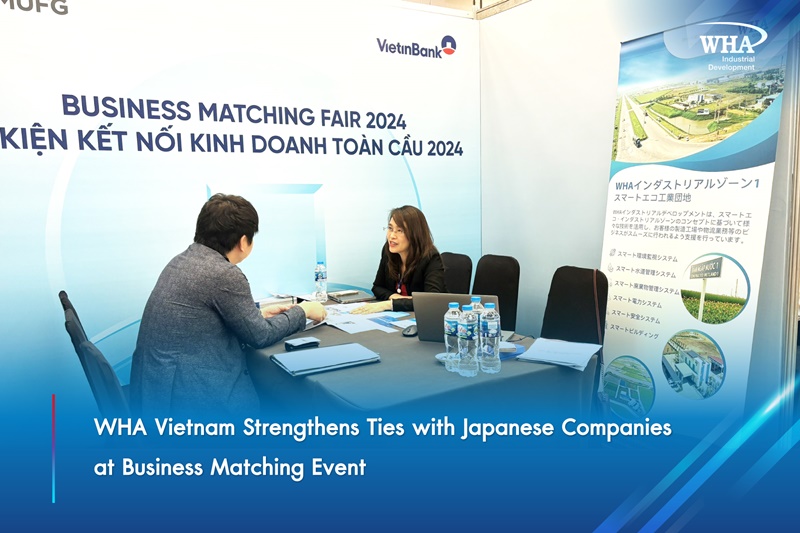 WHA Vietnam Strengthens Ties with Japanese Companies  at Business Matching Event