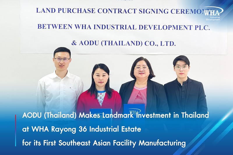 AODU (Thailand) Makes Landmark Investment in Thailand at WHA Rayong 36 Industrial Estate for its First Southeast Asian Facility Manufacturing