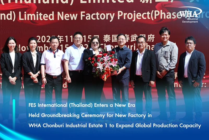 FES International (Thailand) Enters a New Era Held Groundbreaking Ceremony for New Factory in WHA Chonburi Industrial Estate 1 to Expand Global Production Capacity